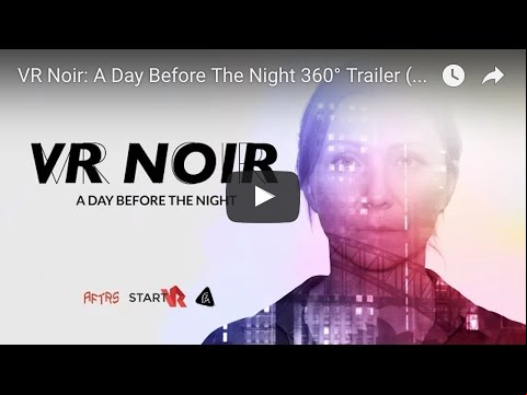 VR Noir: A Day Before The Night Trailer (360 Stereo)